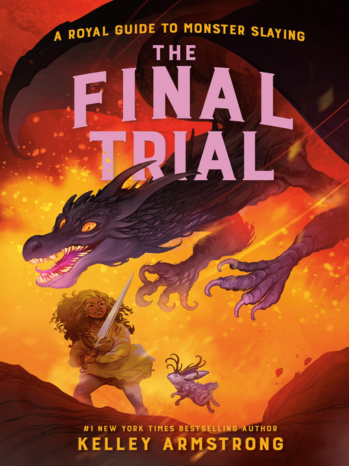 Title details for The Final Trial: Royal Guide to Monster Slaying, Book 4 by Kelley Armstrong - Wait list